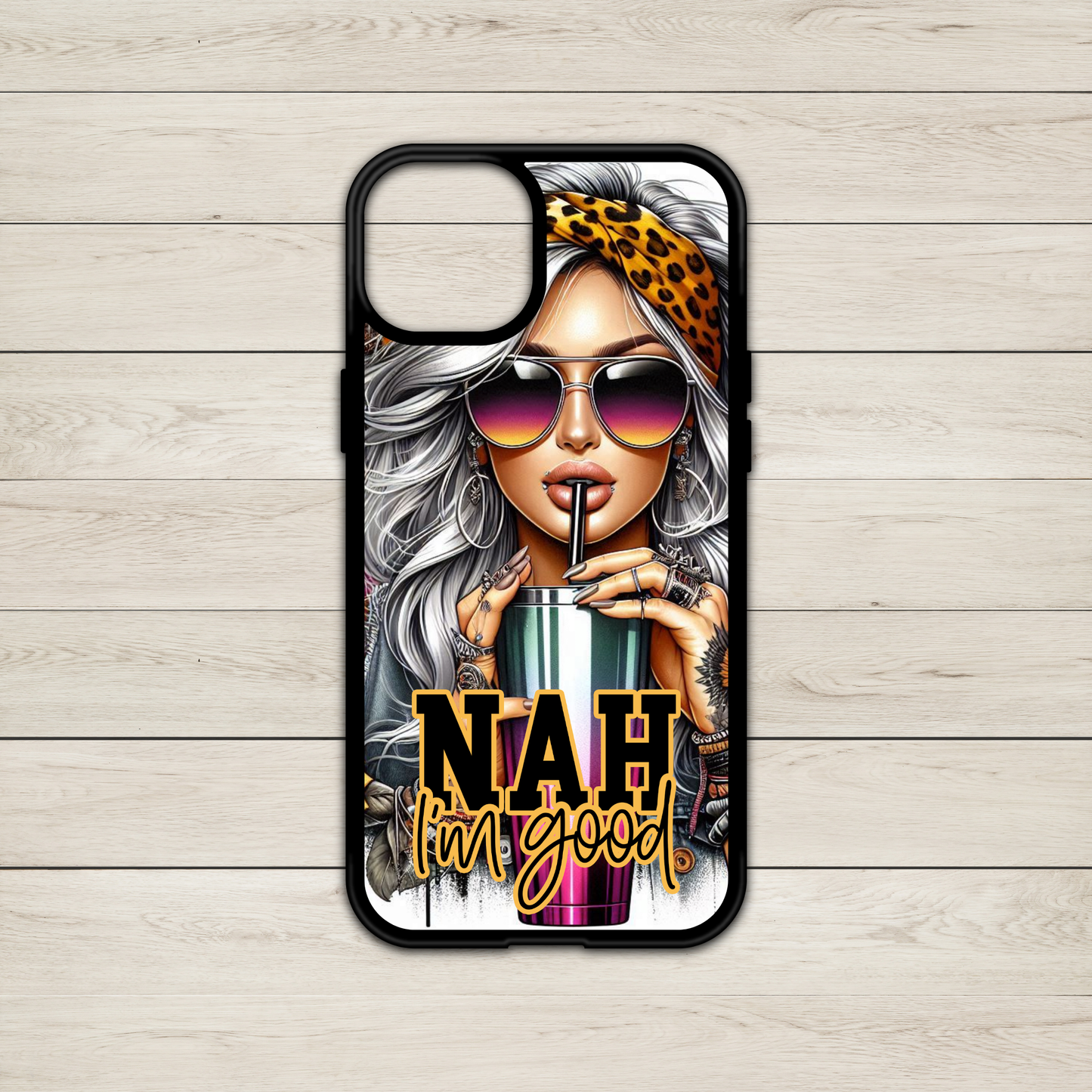 Nah I'm Good - Phone Case