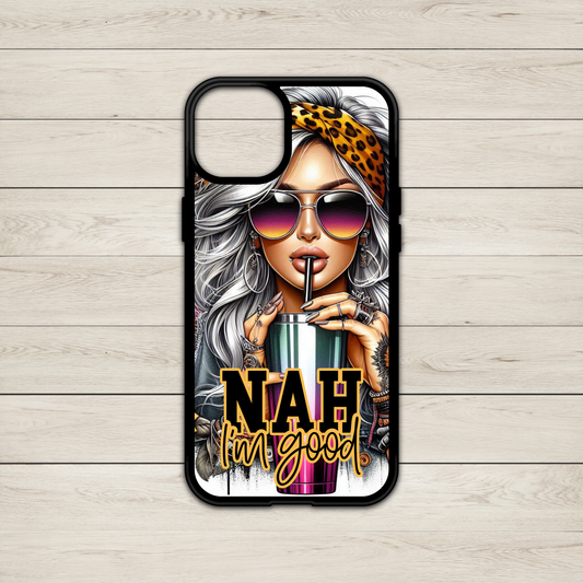 Nah I'm Good - Phone Case
